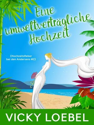 cover image of Eine umweltverträgliche Hochzeit (Hochzeitsfieber bei den Andersens #2)